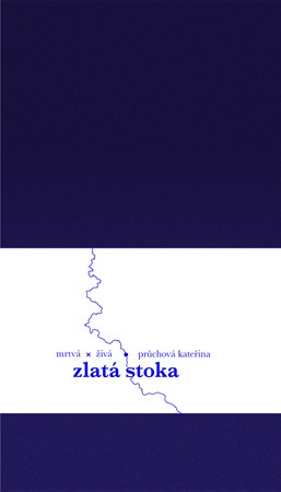 Zlatá stoka | Kateřina Průchová