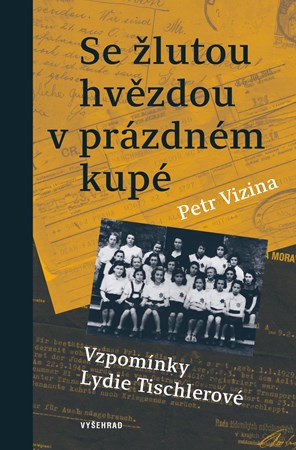 Se žlutou hvězdou v prázdném kupé | Petr Vizina, Lydie Tischlerová