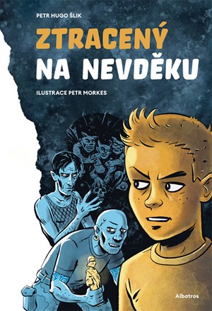 Ztracený na Nevděku | Petr Hugo Šlik