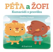 Kamarádi z pravěku: Péťa a Žofi