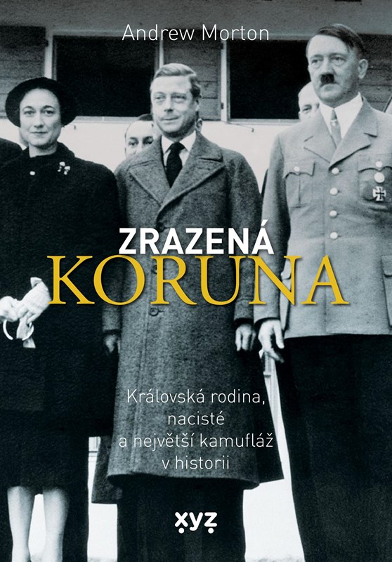 ZRAZENÁ KORUNA - KRÁLOVSKÁ RODINA,NACISTÉ A NEJV.KAMUFLÁŽ...