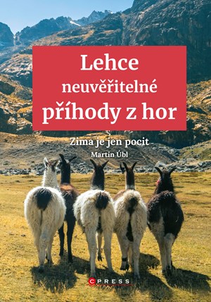 Lehce neuvěřitelné příhody z hor | Martin Úbl