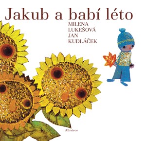 Jakub a babí léto | Milena Lukešová, Jan Kudláček