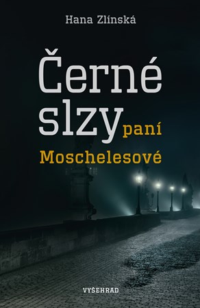 Černé slzy paní Moschelesové | Hana Zlínská