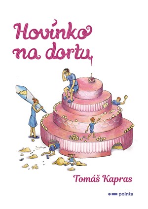 Hovínko na dortu | Tomáš Kapras