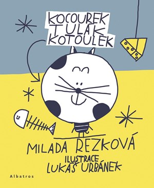 Kocourek Tulák Kotoulek | Lukáš Urbánek, Milada Rezková