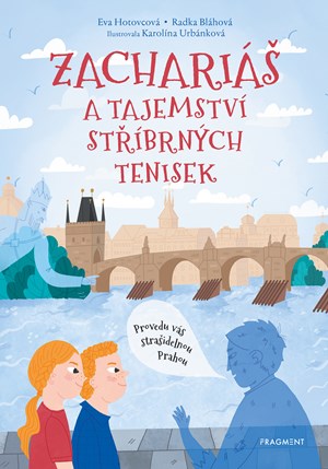 Zachariáš a tajemství stříbrných tenisek | Eva Hotovcová, Radka Bláhová, Karolína Urbánková