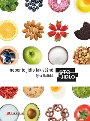 Neber to jídlo tak vážně | Týna Skalická