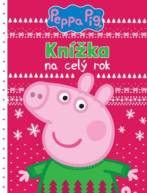 Peppa Pig - Knížka na celý rok | Kolektiv, Kolektiv, Petra Vichrová