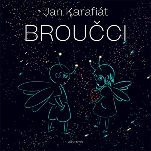 Broučci | Jan Karafiát, Tereza Ščerbová