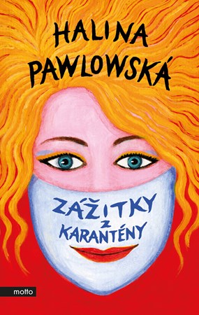 Zážitky z karantény | Halina Pawlowská, Erika Bornová