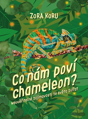 Co nám poví chameleon | Zora Sládková