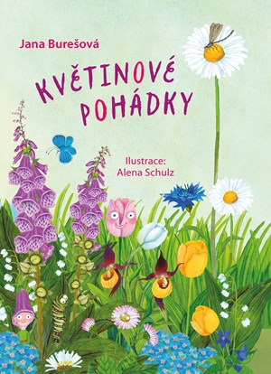 Květinové pohádky | Alena Schulz, Jana Burešová