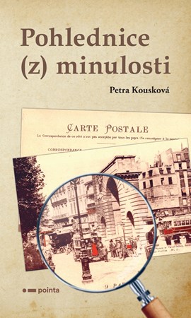 Pohlednice (z) minulosti | Petra Kousková