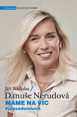 Máme na víc | Danuše Nerudová, Jiří Nádoba