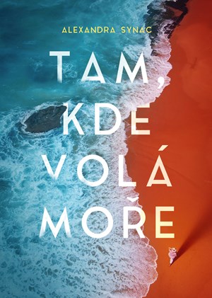 Tam, kde volá moře | Alexandra Synac