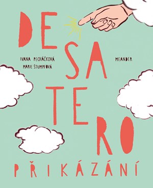 Desatero přikázání | Marie Štumpfová, Ivana Pecháčková