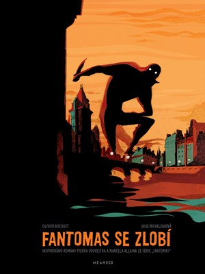 Fantomas se zlobí | Julie Rocheleau, Olivier Bocquet