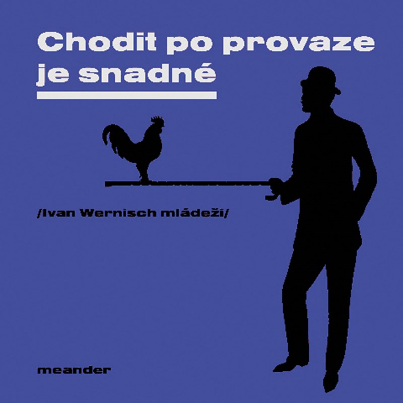 CHODIT PO PROVAZE JE SNADNÉ