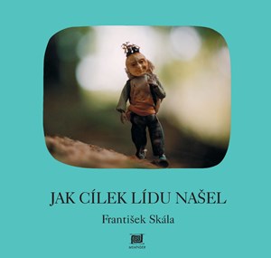 Jak Cílek Lídu našel | František Skála, František Skála