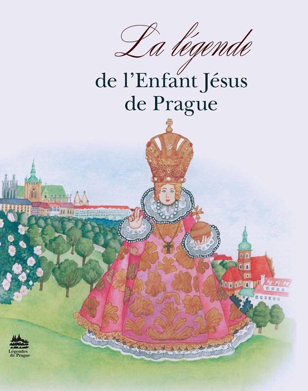 Levně La Légende de L´Enfant Jésus de Prague |