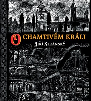 O chamtivém králi | Matěj Forman, Jiří Stránský, Josefína Formanová