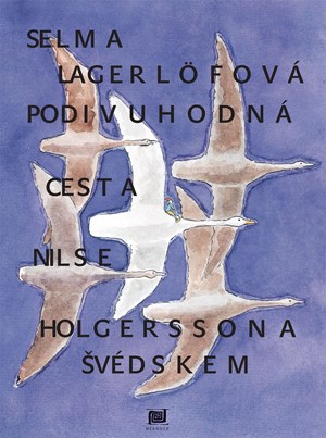 Podivuhodná cesta Nilse Holgerssona | Jiří Sopko, Selma Lagerlöfová