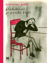 Předstírat je prostě lhát