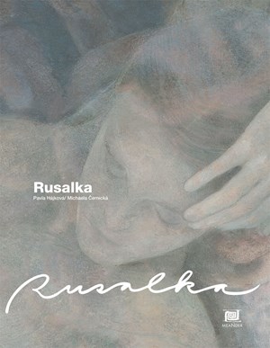 Rusalka (anglicky) | Michaela Černická, Pavla Hájková