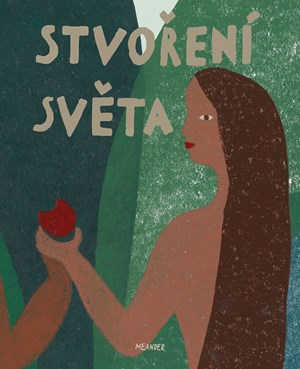 Stvoření světa | Ivana Pecháčková, Monika Novotná