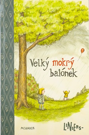 Velký mokrý balónek | Ricardo Liniers, Ricardo Liniers