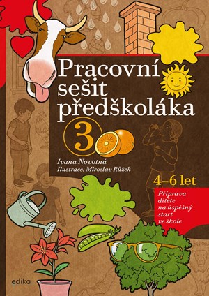 Pracovní sešit předškoláka 3 | Ivana Novotná, Miroslav Růžek