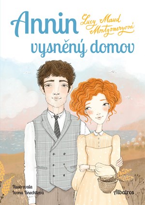 Annin vysněný domov | Lucy Maud Montgomeryová, Ivona Knechtlová, Sára Foitová