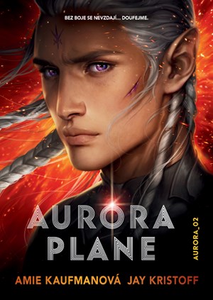 Aurora plane | Amie Kaufmanová, Kateřina Hajžmanová, Jay Kristoff
