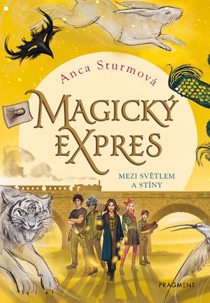 Magický expres - Mezi světlem a stíny | Anca Sturmová, Barbora Špundová