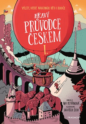 Hravý průvodce Českem I. | Vojtěch Šeda, Iva Petřinová