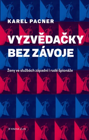 Vyzvědačky bez závoje | Karel Pacner