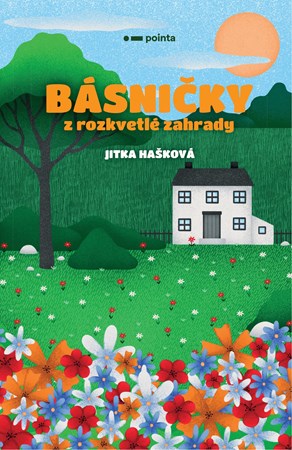 Básničky z rozkvetlé zahrady | Jitka Hašková