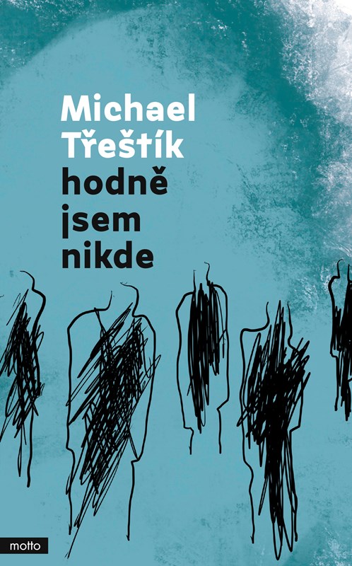 Levně Hodně jsem nikde | Michael Třeštík