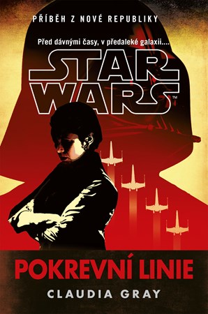 Star Wars - Pokrevní linie | Peter Kadlec, Claudia Grayová