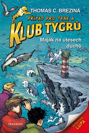 Klub Tygrů - Maják na útesech duchů | Thomas Brezina, Dagmar Steidlová, Naomi Fearnová