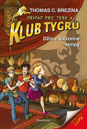 Klub Tygrů – Džin z kouzelné lampy | Thomas Brezina, Dagmar Steidlová, Naomi Fearnová