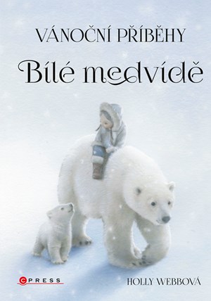 Vánoční příběhy: Bílé medvídě | Holly Webbová, Simon Mendez, Eva Pourová Kadlecová