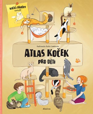 Atlas koček pro děti | Jana Sedláčková, Helena Haraštová