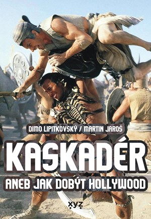 Kaskadér aneb jak dobýt Hollywood | Martin Jaroš, Dimo Lipitkovský