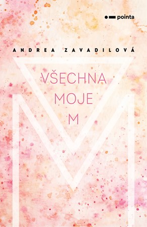 Všechna moje M | Andrea Zavadilová