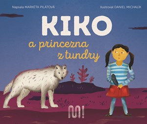 Kiko a princezna z tundry | Markéta Pilátová