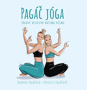 Pagáč jóga | Daniela Pavlíková, Patricie Pagáčová, Barbora Pagáčová