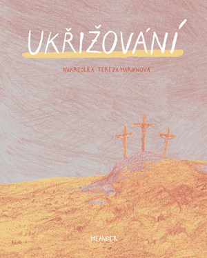 Ukřižování | Ivana Pecháčková