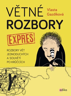 Větné rozbory expres | Jaroslava Kučerová, Vlasta Gazdíková